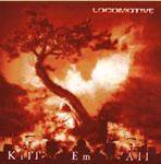 Locomotive : Kill Em All